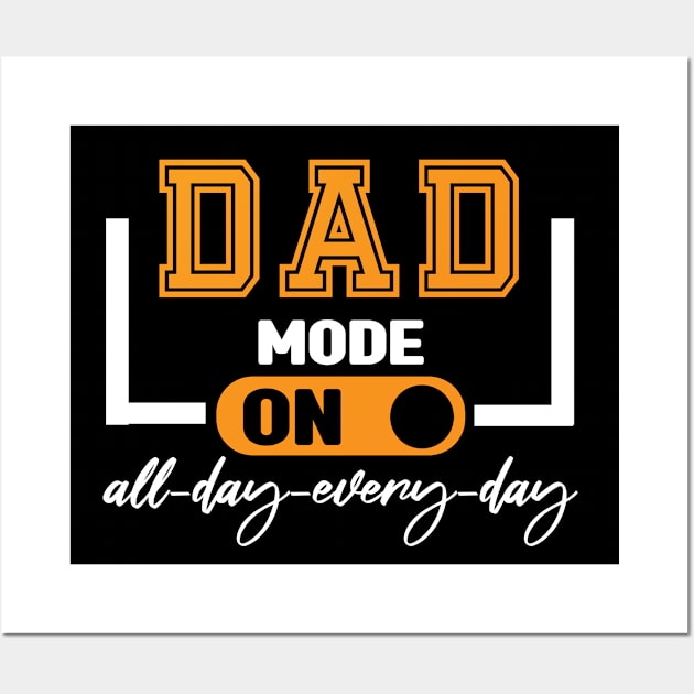 Dad Mode All Day EveryDay Wall Art by MBRK-Store